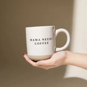 Mama Needs Coffee Stoneware Coffee Mug (FINAL SALE)